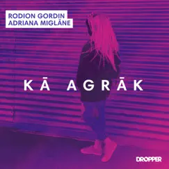 Kā Agrāk (Radio Edit) [feat. Adriana Miglane] - Single by Rodion Gordin album reviews, ratings, credits