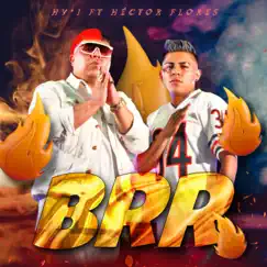 Brr (feat. HECTOR FLORES) Song Lyrics