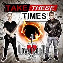 Take These Times - Single by Lowheart album reviews, ratings, credits