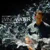 Living Water album lyrics, reviews, download