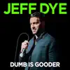 Dumb Is Gooder album lyrics, reviews, download