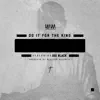 Do It For the King - Single album lyrics, reviews, download