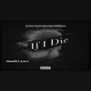 If I Die - Single album lyrics, reviews, download