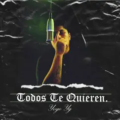 Todos Te Quieren - Single by Yvgo YG album reviews, ratings, credits