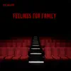 Feelings For Family - Single album lyrics, reviews, download