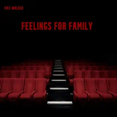 Feelings For Family - Single by Max Walker album reviews, ratings, credits