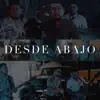 Desde Abajo - Single album lyrics, reviews, download