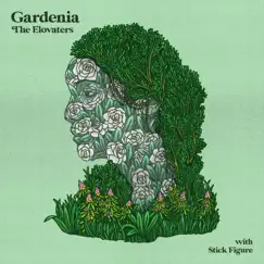 Gardenia (feat. Stick Figure) - Single by The Elovaters album reviews, ratings, credits