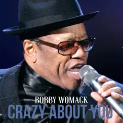 Crazy About You (feat. Curtis Womack) - Single by Bobby Womack album reviews, ratings, credits