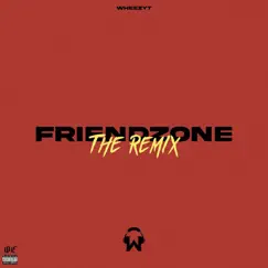 Friend Zone (Remix) [feat. SGMDJ] - Single by WheezyT album reviews, ratings, credits