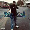 Big Kel - Single album lyrics, reviews, download