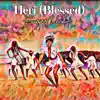 Heri (Blessed) - Single album lyrics, reviews, download