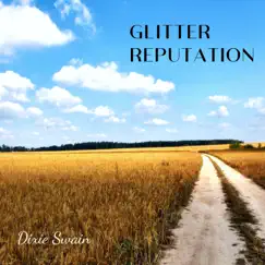 Glitter Reputation - Single by Dixie Swain album reviews, ratings, credits