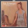 Weingartner: Strings Quartets, Vol. 2 album lyrics, reviews, download