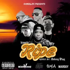 Ripe (feat. O.M.A, Jack Bandit & Marouy) [Johnny Phay Remix] [Johnny Phay Remix] - Single by Mista Vireak album reviews, ratings, credits