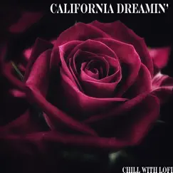 California Dreamin' - Single by Chill With Lofi, Cidus & Emil Lonam album reviews, ratings, credits