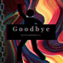 Goodbye (feat. BJ Bolton) - Single by Hyp3rDriv3 album reviews, ratings, credits