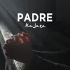 Padre - Single album lyrics, reviews, download