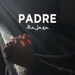 Padre - Single by Ala Jaza album reviews, ratings, credits