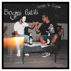 Sogni Futili - Single by Zyro & Smile album reviews, ratings, credits