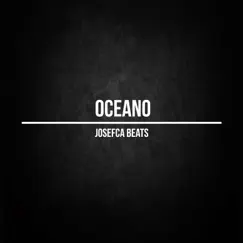 Oceano - Single by Josefca Beats album reviews, ratings, credits