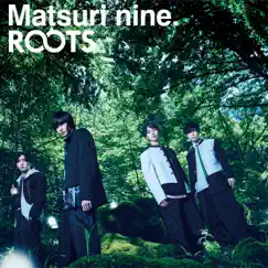 Roots - Single by Matsuri Nine album reviews, ratings, credits