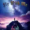 Fly With Me - Single album lyrics, reviews, download