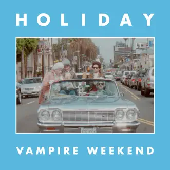 Holiday - Single by Vampire Weekend album download
