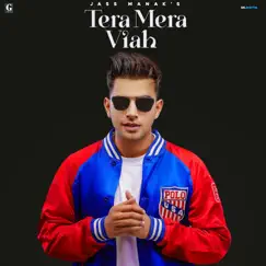 Tera Mera Viah - Single by Jass Manak album reviews, ratings, credits