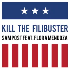 Kill the Filibuster (feat. Flora Mendoza) Song Lyrics