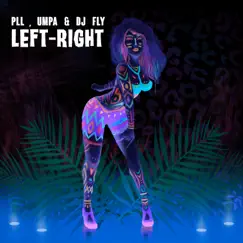 Left-Right - Single by P.L.L, Umpa & DJ Fly album reviews, ratings, credits