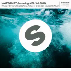 Won't Stop (feat. Kelli-Leigh) [Bob Sinclar & The Cube Guys Remix] - Single by Watermät album reviews, ratings, credits