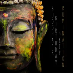 Buddha's Birthday Deep Rumination: Birth of Truth, Attaining Enlightenment, Life and Humanity by Buddhism Academy & Buddha Music Sanctuary album reviews, ratings, credits