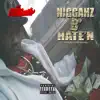 Niggahz B' Hate'n - Single album lyrics, reviews, download