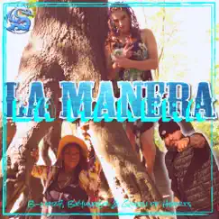 La Manera - Single by B-Mor7, Bxyunggz & Queen of Hearts album reviews, ratings, credits