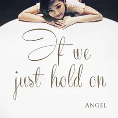 If we just hold on - Single by Angel album reviews, ratings, credits
