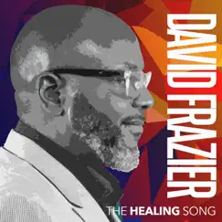 The Healing Song - Single by David Frazier album reviews, ratings, credits