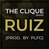 The Clique (feat. Ruiz) [PLFG Remix] - Single album lyrics, reviews, download