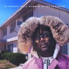 Still Summer In The Projects by 03 Greedo album reviews, ratings, credits