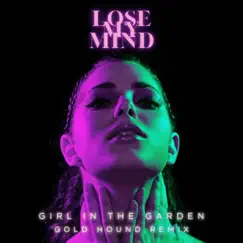 Lose My Mind (Gold Hound Remix) Song Lyrics