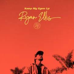 Keep My Eyes Up - Single by Ryan Ellis album reviews, ratings, credits