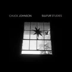 Sulfur Studies by Chuck Johnson album reviews, ratings, credits