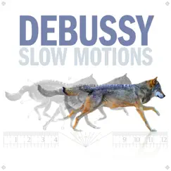Debussy Slow Motions by Axel Gillison album reviews, ratings, credits