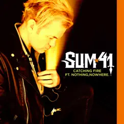 Catching Fire (feat. nothing,nowhere.) - Single by Sum 41 album reviews, ratings, credits