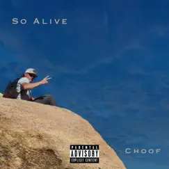 So Alive - Single by Choof album reviews, ratings, credits