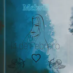 14 De Febrero - Single by MelWill album reviews, ratings, credits