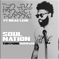 Soul Nation Tom Funk Remixes (feat. Brae Leni) - EP by Two Jazz Project album reviews, ratings, credits