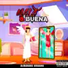 Mala & Buena - Single album lyrics, reviews, download