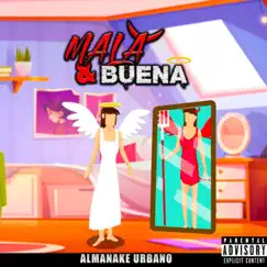 Mala & Buena - Single by Almanake Urbano album reviews, ratings, credits