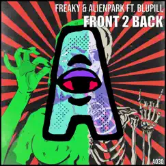 Front 2 Back (feat. BluPill) - Single by FREAKY & AlienPark album reviews, ratings, credits